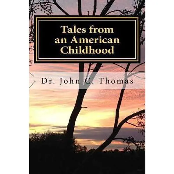 USED-Tales from an American Childhood: Recollection and Revelation by Thomas Ph. D., John C. (Paperback)