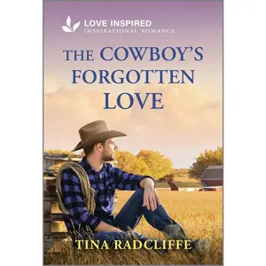 USED-The Cowboy's Forgotten Love: An Uplifting Inspirational Romance by Radcliffe, Tina (Mass Market Paperback)