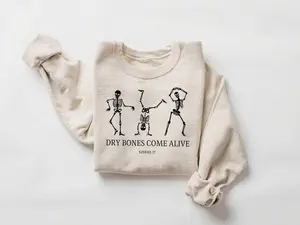 [Sale off up to 50%] Ezekiel 37 Dry Bones Come Alive Dancing Skeleton Sweatshirt, Christian Halloween Shirt, Christian Halloween Gifts, Fall Bible Verse Tshirt