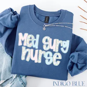 Med Surg Nurse T-SHIRT / Sweatshirt, Med-Surg Nurse Gift, Medical Surgical , Med Surg Nurse Crewneck Bottom Cotton