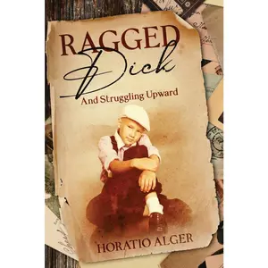 USED-Ragged Dick and Struggling Upward: Annotated by Alger, Horatio (Paperback)