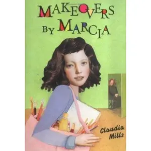 USED-Makeovers by Marcia (West Creek Middle School Series) by Claudia Mills (Hardcover)