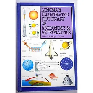 USED-Longman Illustrated Dictionary of Astronomy & Astronautics: The Terminology of Space by Ian Ridpath (Hardcover)