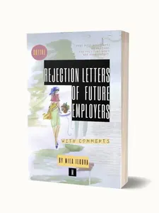 Mila Ilkova Rejection Letters of Future Employers Book 2 of Rejections Series with Comments Satirical Take on Office Politics and Personal Struggles