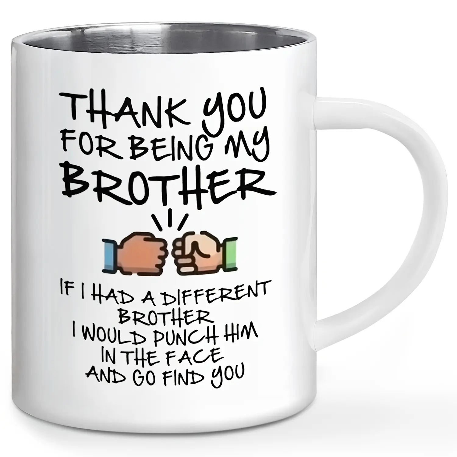 1pc, Stainless Steel Cup with Handle, Unique Cool Coffee Mugs, Thanks for Being My Brother I Would Punch Her In The Face And Go Find Coffee Cups Reusable, Funny Birthday Gifts for Brother from Sister, Gifts for Brother, 11 OZ White