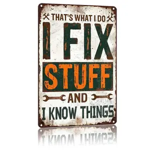 Funny "I Fix Stuff And I Know Things" Tin Sign - 2D Flat Print Metal Wall Art for Garage & Workshop