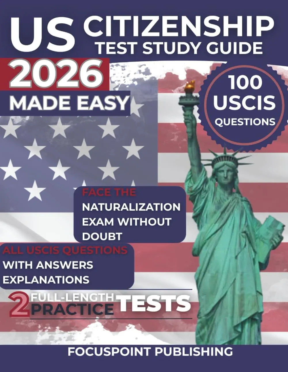 U.S. Citizenship Test Study Guide 2026: Master Civics, History, and Government with the 100 Official USCIS Questions and Answers| Includes a Step-by-Step N-400 Application Guide, Interview Preparation