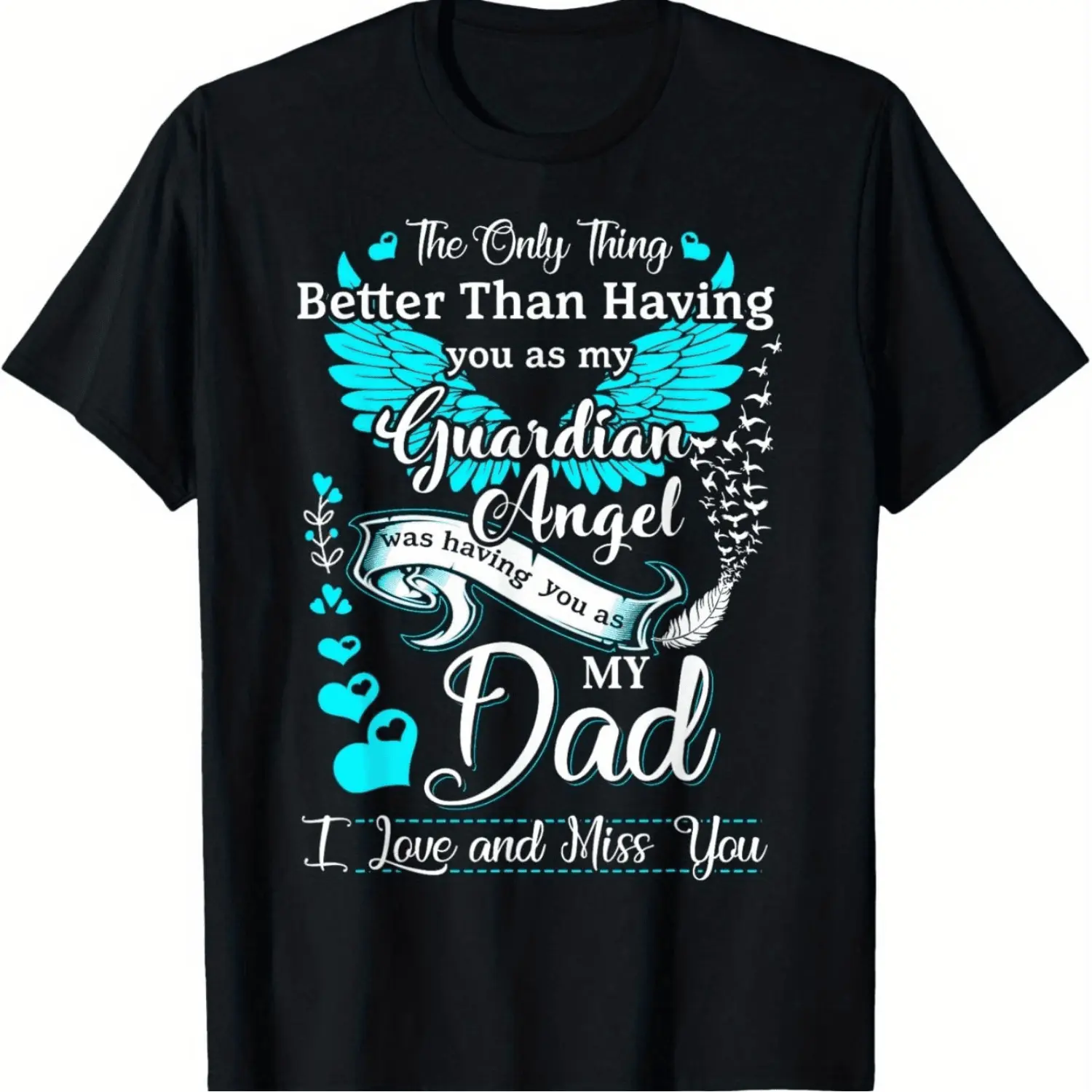 Guardian Angel Dad T-Shirt Featuring Love And Feather Design In 100% Cotton