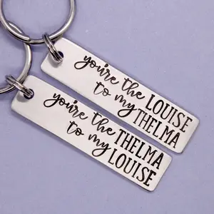 You're the Thelma to my Louise / You're the Louise to my Thelma Keychains