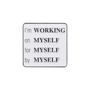 "I'm Working On Myself For Myself By Myself"
