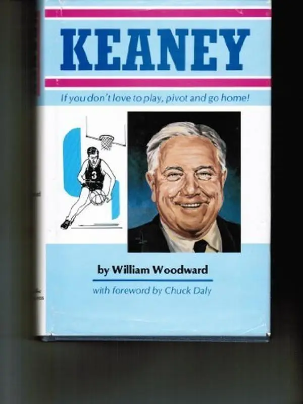 USED-Keaney: If You Don't Love to Play, Pivot and Go Home! by William Woodward (Hardcover)
