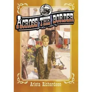 USED-Across the Border (Orphan's Journey) by Arleta Richardson (Paperback)