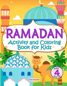 Ramadan Activity and Coloring Book For Kids: Islamic Book with Ramadan Calendar for Countdown to Eid al-Fitr for Children