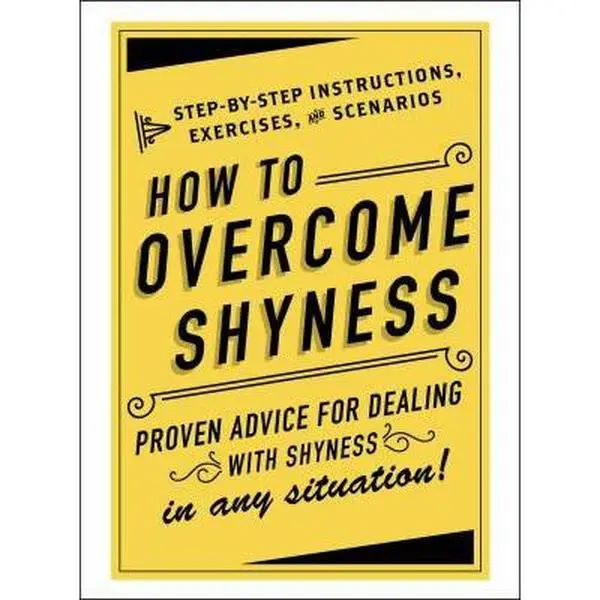 USED-How to Overcome Shyness: Step-By-Step Instructions, Exercises, and Scenarios by Adams Media (Hardcover)