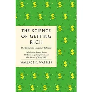 USED-The Science of Getting Rich: The Complete Original Edition with Bonus Books by Wattles, Wallace D. (Paperback)