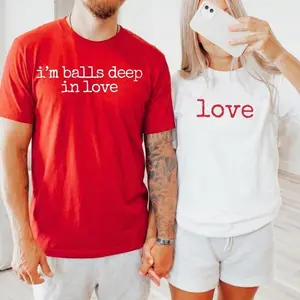 I'm balls deep in love Raunchy Valentine Couple Shirts, Inappropriate Husband & Wife Matching Honeymoon Tees, Valentine's Day Party Boyfriend Girlfriend Adult Humor Shirts