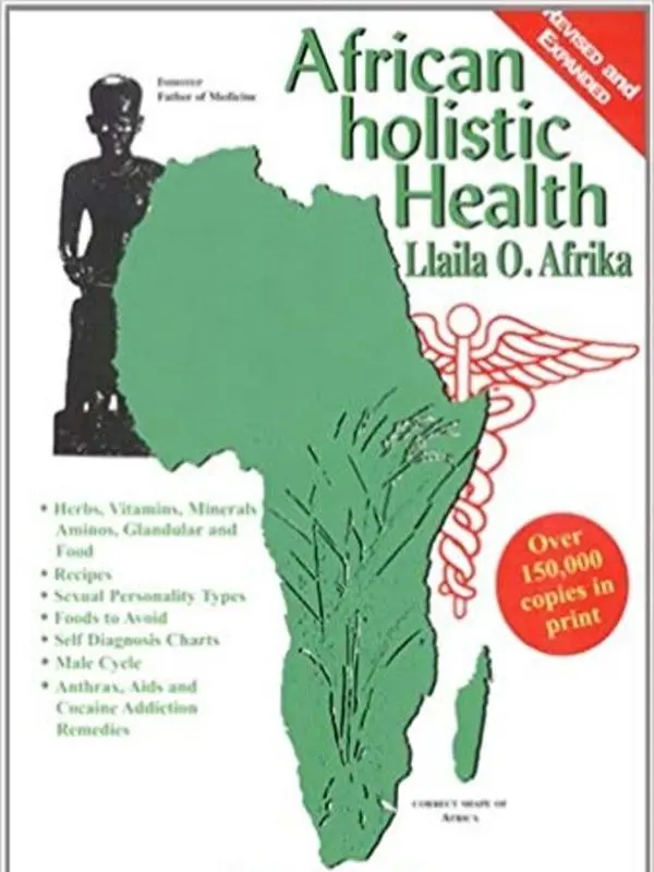 African Holistic Health by Llaila O. Afrika - Comprehensive Guide with Herbs Vitamins Minerals Amines Glandular and Food Recipes