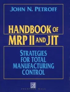 USED-Handbook of MRP II and Jit: Strategies for Total Manufacturing Control by Petroff, John (Hardcover)