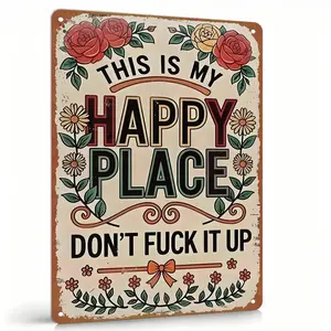 This Is My Happy Place Don't F*ck It Up Funny Garden Aluminum Sign, 8x12 Inch UV‑Printed Waterproof Plaque, Rustic Wall Decor for Patio Farmhouse Bar, Attitude‑Focused Gag Gift for Holiday Housewarming custom printing
