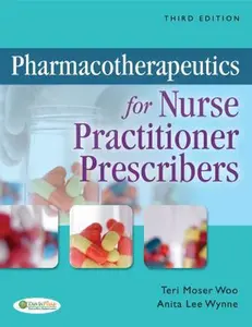 USED-Pharmacotherapeutics for Nurse Practitioner Prescribers by Teri Moser Woo RN  PhD  ARNP  CPNP-PC  CNL  FAANP (Hardcover)