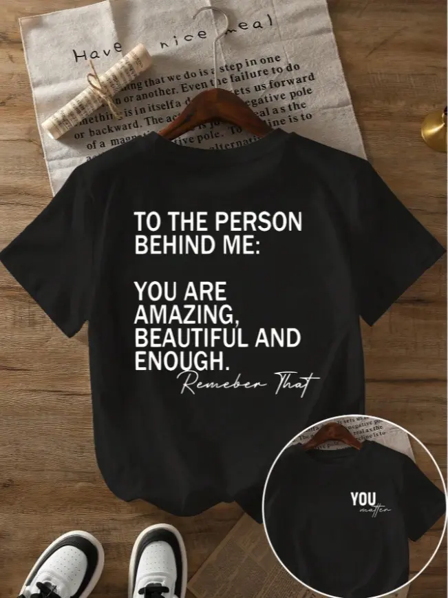 Uplifting Positive Quote Tshirt Daily Errands Casual Hangout Summer Cotton Short Sleeve To The Person Behind Me Inspirational Heat Transfer Print Tee