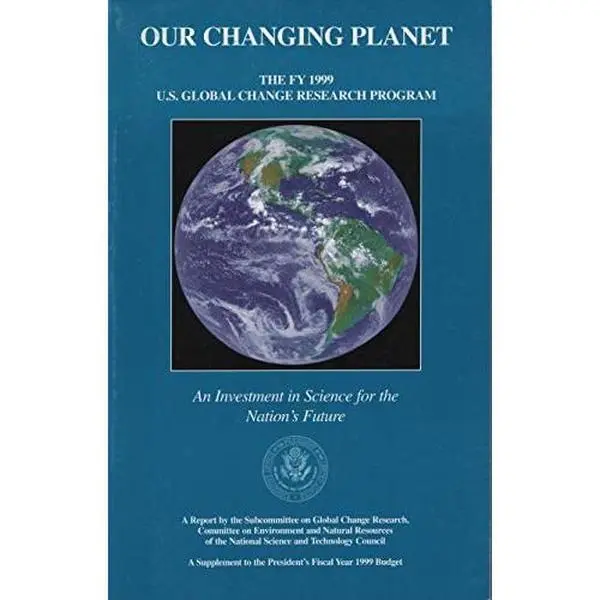 USED-Our Changing Planet The FY 1999 (U.S. Global Change Research Program) An Investment in Science for the Nation's Future by Subcommittee on Global Climate Change (Paperback)