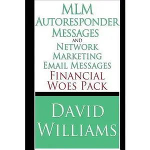 USED-MLM Autoresponder Messages and Network Marketing Email Messages: Financial Woes Pack by Williams, David (Paperback)