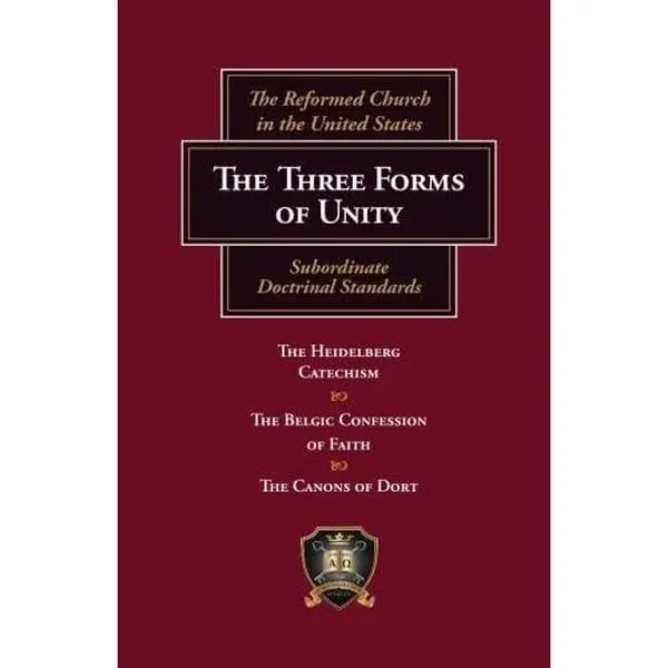 USED-The Three Forms of Unity: Subordinate Doctrinal Standards by The Reformed Church in the United States (Paperback)