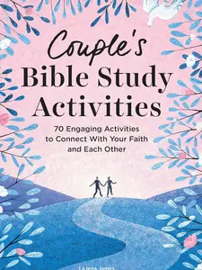 Couple's Bible Study Activities: 70 Engaging Activities to Connect With Your Faith and Each Other