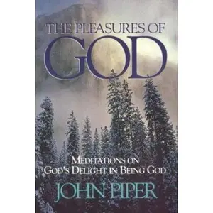 USED-The Pleasures of God: Meditations on God's Delight in Being God by John Piper (Paperback)