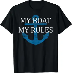 100% Cotton My BOAT My RULES - Funny Boating Captain Gift | T-Shirt