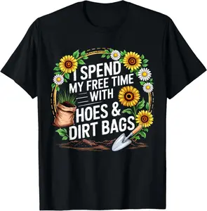 Casual Cotton shortsleeve tees Funny I Spend My Free Time with Hoes & Dirt Bags Gardening T-Shirt