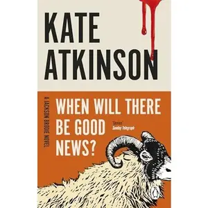 USED-When Will There Be Good News by Kate Atkinson (Paperback)
