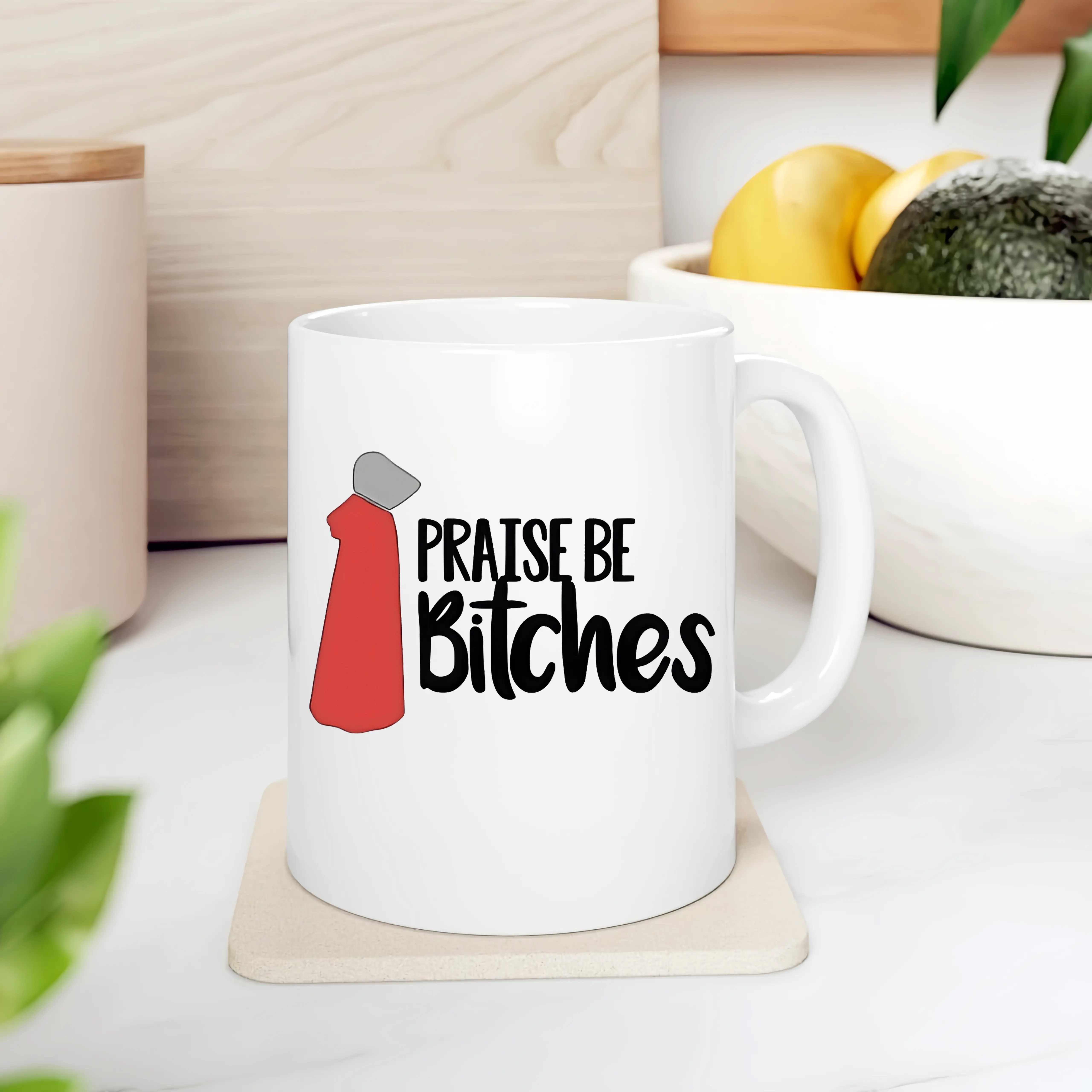 Praise Be Bitches Ceramic Coffee Mug - Feminist Snarky Gift, Handmaid-Inspired Novelty Drinkware for Friends or Coworkers, Coffee Mugs