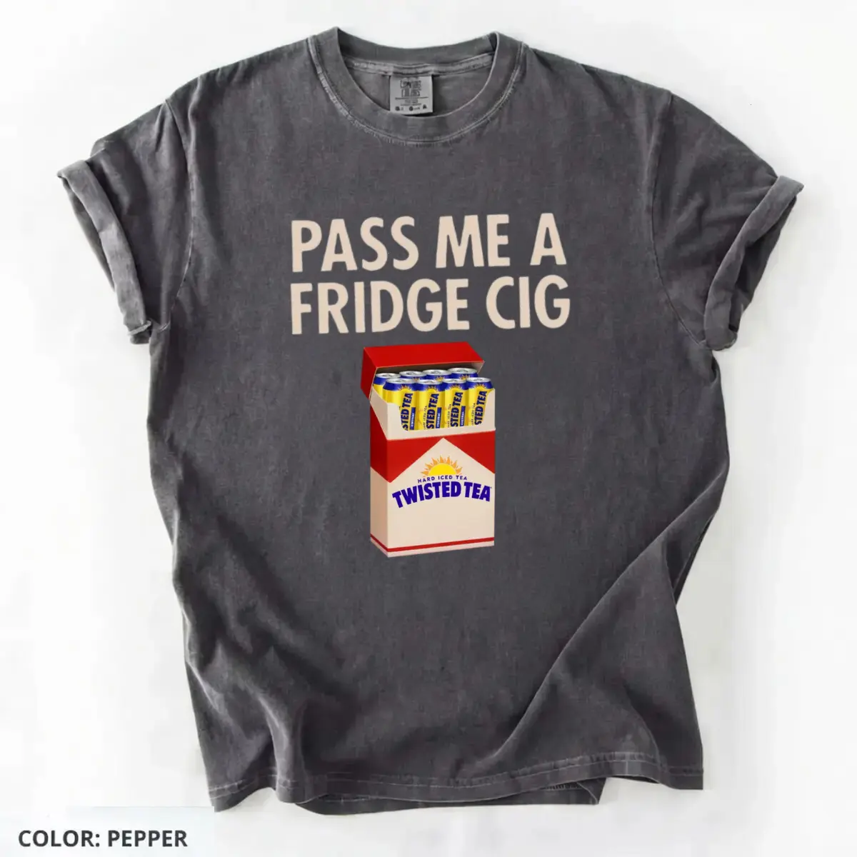 Comfort Colors Twisted Tea Pass Me A Fridge Cig T-Shirt, Twisted Tea Hard Iced Tea Graphic Tee, Funny Tea Lover Shirt, Unique Gift for Twisted Tea Fans, Cool Beverage Design