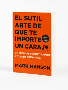 El Sutil Arte de Que Te Importe un Caraj Personal Development Book in Spanish: Self-Help Guide to Living Better, Accepting Limitations, and Achieving Empowerment