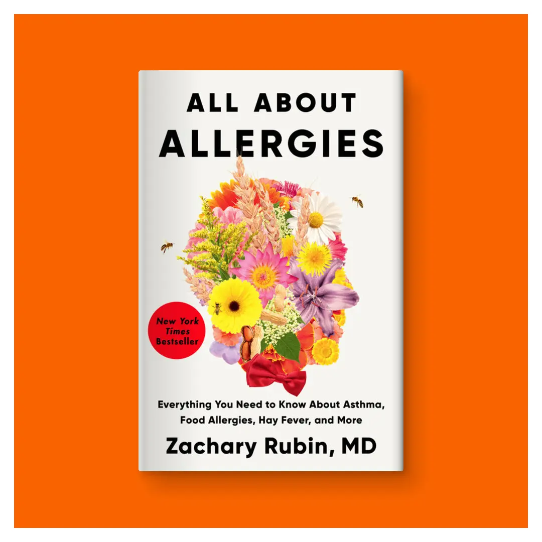 All About Allergies: Everything You Need to Know About Asthma, Food Allergies, Hay Fever, and More by Zachary Rubin, MD (Hardcover Book)