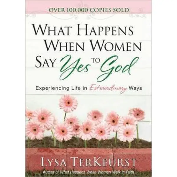 USED Book - What Happens When Women Say Yes to God Deluxe Edition: Experiencing Life in Extraordinary Ways by Lysa TerKeurst (Hardcover) - english