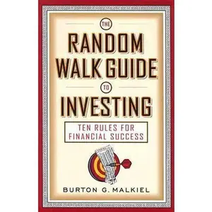 USED-The Random Walk Guide to Investing: Ten Rules for Financial Success by Burton G. Malkiel (Hardcover)