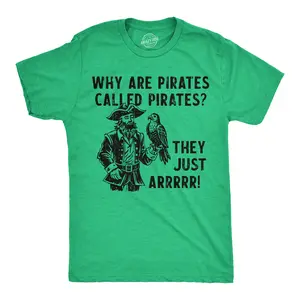 Mens Funny T Shirts Why Are Pirates Called Pirates They Just ARRRRR Sarcastic Graphic Novelty Tee for Men Mens Funny T Shirts Cool Vintage Fashion T-Shirt Gift Classic Menswear Funny Sarcastic Short Sleeve Green -