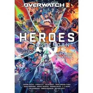 Overwatch 2: Heroes Ascendant: An Overwatch Story Collection -- Corinne Duyvis - Hardcover