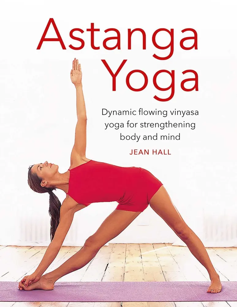 USED-Astanga Yoga: Dynamic Flowing Vinyasa Yoga for Strengthening Body and Mind by Hall, Jean (Hardcover)