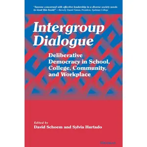 USED-Intergroup Dialogue: Deliberative Democracy in School, College, Community, and Workplace (Paperback)