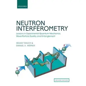 USED-Neutron Interferometry: Lessons in Experimental Quantum Mechanics, Wave-Particle Duality, and Entanglement by Rauch, Helmut (Paperback)