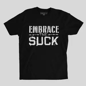Embrace the Suck