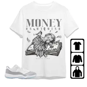 Jordan 11 Low Cement Grey Shirt - Unisex, Kids & Toddler Sizes, Money On My Mind Angel Design, Perfect Sneaker Matching Apparel Cotton Fit