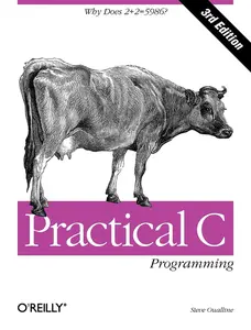 USED-Practical C Programming: Why Does 2+2 = 5986? by Oualline, Steve (Paperback)