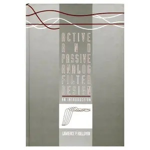 USED-Active and Passive Analog Filter Design: An Introduction (McGraw-Hill Series in Electrical and Computer Engineering. Computer Engineering) by Lawrence P. Huelsman (Hardcover)