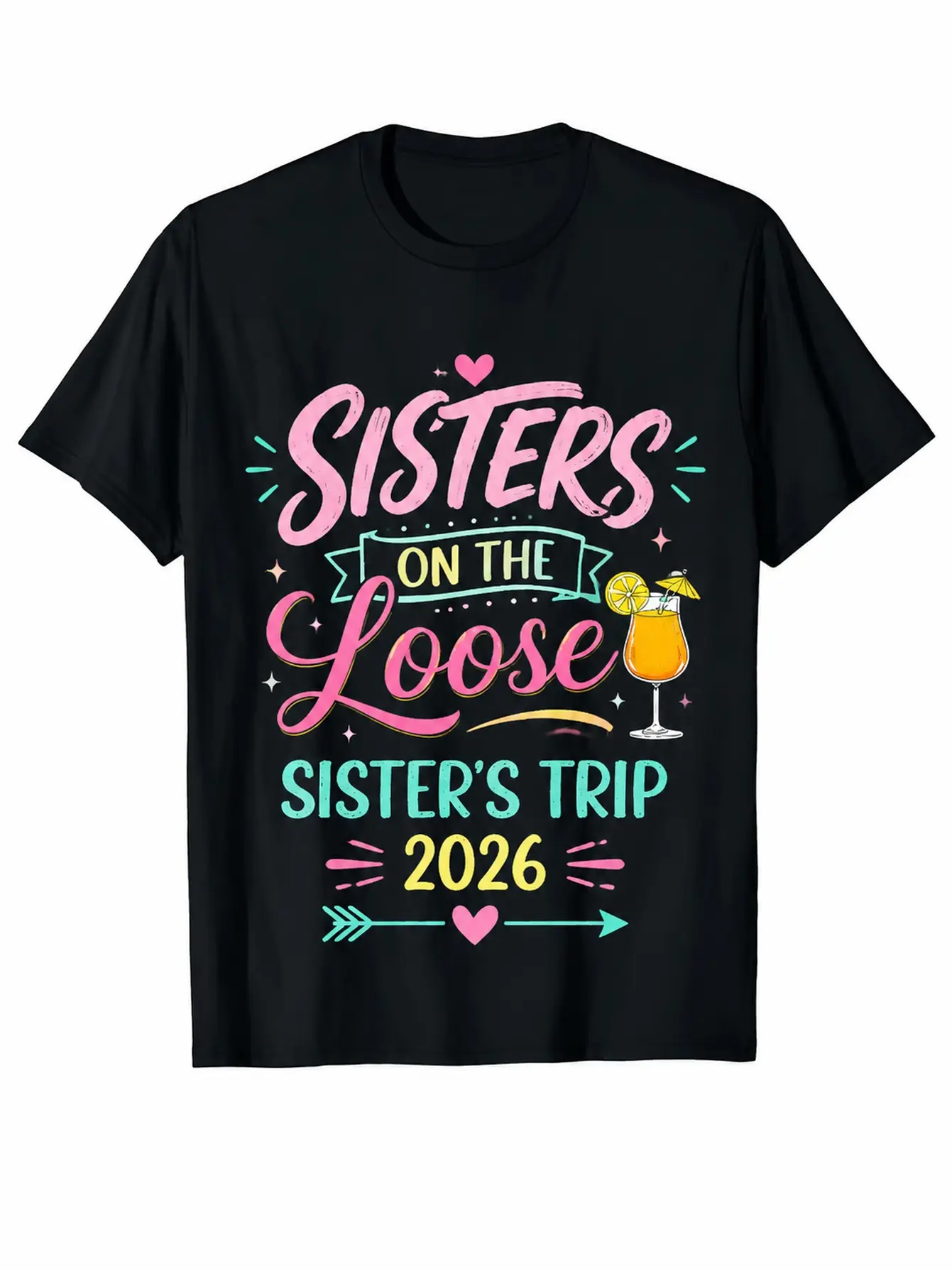 Sisters On The Loose Sister’s Trip 2026 T‑Shirt Girls Vacation Matching Group Tee Fun Travel Party Short Sleeve Gift For Sisters