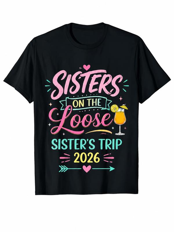 Women's Comfortable Short Sleeve Printed T-Shirt - 2026 Sisters On The Loose Trip Theme Casual Tops for Women, Round Neck Group Matching Gift for Sisters